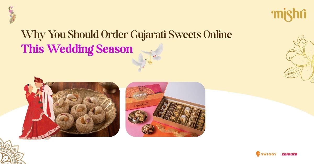 Why You Should Order Your Gujarati Sweets Online This Wedding Season